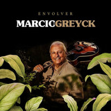 Cd Marcio Greyck - Envolver (2021)