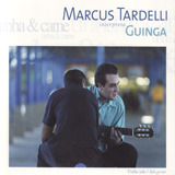 Cd Marcus Tardelli Interpreta Guinga - Unha & Carne