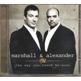 Cd Marshall E Jay Alexander, Marc) The Way You Touch My Soul