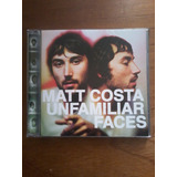Cd Matt Costa - Unfamiliar Faces 