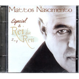 Cd Mattos Nascimento - Reis Dos Reis