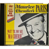 Cd Maurice Chevalier Paris Wait See Imp Eec - C1