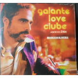 Cd Mauricio Oliveira Galante Love Clube (lacrado De Fabrica)