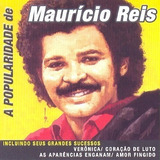 Cd Mauricio Reis - A Popularidade De (sucessos) - Orig. Novo