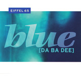 Cd Maxi Single Eiffel 65 Blue Da Ba Dee