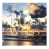 Cd Meditando Com Brian Weiss