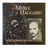 Cd Merle Haggard What A Friend We Have In Jesus Imp