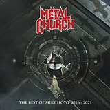 Cd Metal Church - Best Of Mike Howe 2016-2021 Novo!!