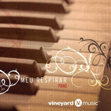 Cd Meu Respirar - Piano Vineyard