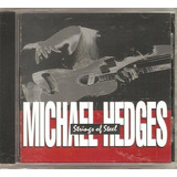 Cd Michael Hedges - Strings Of Steel (+ Bobby Mcferrin) Novo