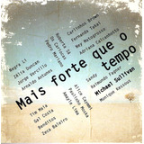Cd Michael Sullivan - Mais Forte Que O Tempo