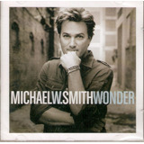 Cd Michael W. Smith - Wonder