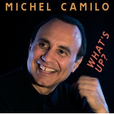 Cd Michel Camilo - What's Up? (2013)