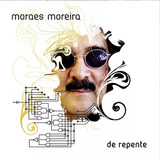 Cd Moraes Moreira - De Repente