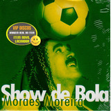 Cd Moraes Moreira Show De Bola Copa 2002 - Lacrado Raro!