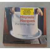 Cd Moyseis Marques - Pra Desengomar