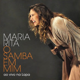 Cd Mpb Maria Rita - O Samba Em Mim Ao Vivo Na Lapa