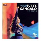 Cd Multishow Ao Vivo - Ivete Sangalo 20 Anos
