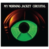 Cd My Morning Jacket Circuital -