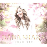 Cd Nana Shara - Novo Céu - Digipack