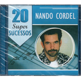 Cd Nando Cordel / 20 Super Sucessos / Novo
