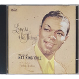 Cd Nat King Cole Love Is The Thing And More Impecável Origin