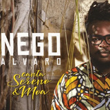 Cd Nego Alvaro -canta Sereno & Moa (digipack) -lacrado