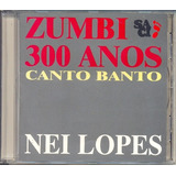 Cd Nei Lopes - Zumbi 300