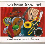 Cd Nicole Borger & Klezmer4 - Klezmeriando - Novas Canções 