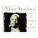 Cd Nina Simone  Saga Of The Good Life And Hard Times