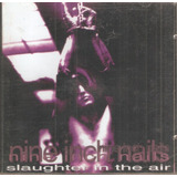 Cd Nine Inch Nails - Slaughter In The Air