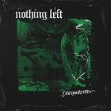 Cd Nothing Left Disconnected(for Today)