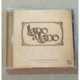 Cd Novela Lado A Lado - Musica Original De Roger Henri -novo