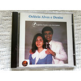 Cd Oclécio Alves Denise Espírito Santo Vem 2000 Lacrado