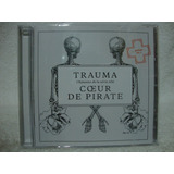 Cd Original Coeur De Pirate- Trauma- Importado