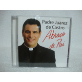 Cd Original Padre Juarez De Castro- Abraço De Pai