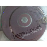 Cd Original Pepeu Gomes Garota Dourada Sem Capa E Encarte