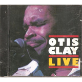 Cd Otis Clay - Live ( R&b Soul Blues Funk Gospel) Orig. Novo