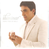 Cd Padre Fábio De Melo - Iluminar - Novo Lacrado***