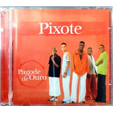Cd Pagode De Ouro - Pixote - Original Lacrado Novo