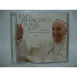 Cd Papa Francisco- Wake Up !- Álbum De Música- Lacrado