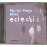 Cd Patrick Forge Pf03 Eclectic *c/ Juice ( Lounge Jazz) Novo