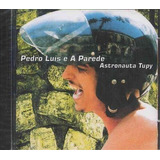 Cd Pedro Luis E A Parede - Astronauta Tupy - Original Lacra