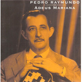 Cd Pedro Raymundo - Adeus Mariana