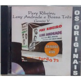 Cd Pery Ribeir, Leny Andrade - Os Originais Refugio Cultural