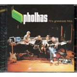 Cd Pholhas - 70's Greatest Hits - Original E Lacrado