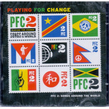 Cd Playing For Change- Pfc 2:songs Around The World 