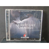 Cd Quanto Vale Um Amigo - Pr, Marco Feliciano