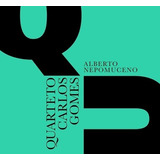 Cd Quarteto Carlos Gomes - Alberto Nepomuceno (2016)