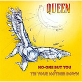 Cd Queen No-one But You / Tie Your Mother Down Single Uk 4x